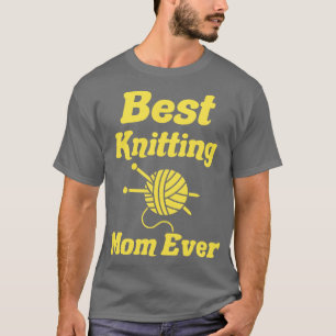 Best Knitting Mum Ever 548 T-Shirt
