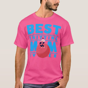 Best Knitting Mum Ever 611 T-Shirt