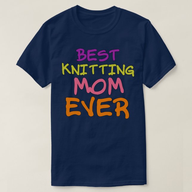 Best knitting mum ever 99  T-Shirt (Design Front)