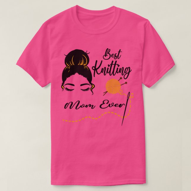 Best Knitting Mum Ever in the world T-Shirt (Design Front)