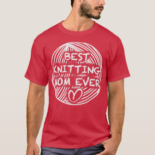 Best knitting mum ever T-Shirt