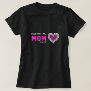Best knitting Mum Ever T-Shirt