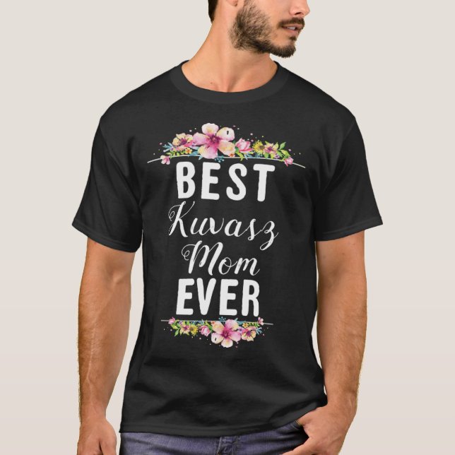 Best Kuvasz Mom Ever Floral T-Shirt (Front)