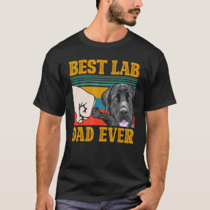 Best Lab Dad Ever Black Labrador Retriever Dad Fat T-Shirt
