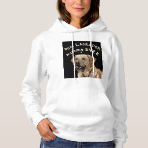 Best Labrador mummy ever Hoodie