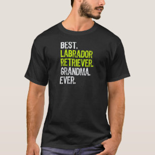 Best Labrador Retriever Grandma Ever Dog Lover Rag T-Shirt