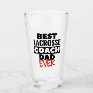 Best Lacrosse Coach Dad ever. Glass
