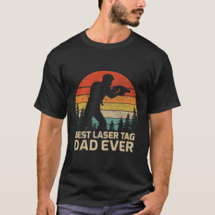 Best Laser Tag Dad Ever Father'S Day T-Shirt