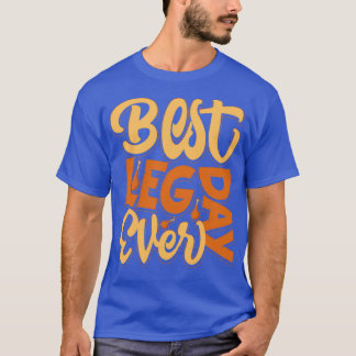Best Leg Day Ever T-Shirt
