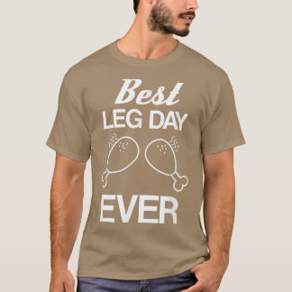 Best Leg Day EverThanksgiving T-Shirt