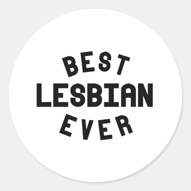 Best Lesbian Ever Classic Round Sticker (Front)