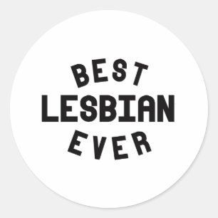Best Lesbian Ever Classic Round Sticker