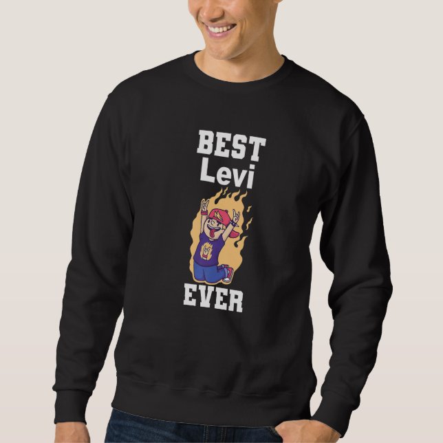 Best Levi ever   Sweatshirt (Front)
