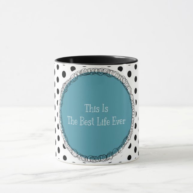 "Best Life Ever" Mug (Center)