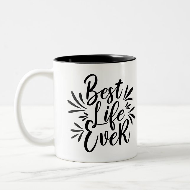 Best Life Ever Splash Calligraphy Black and White Two-Tone Coffee Mug (Left)