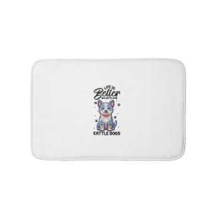 Best life with Australian Cattle Dog  Bath Mat