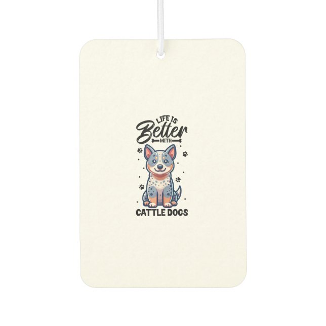 Best life with Australian Cattle Dog  Car Air Freshener (Front)