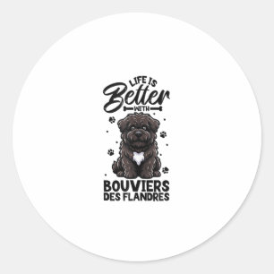 Best life with Bouvier des Flandres Classic Round Sticker