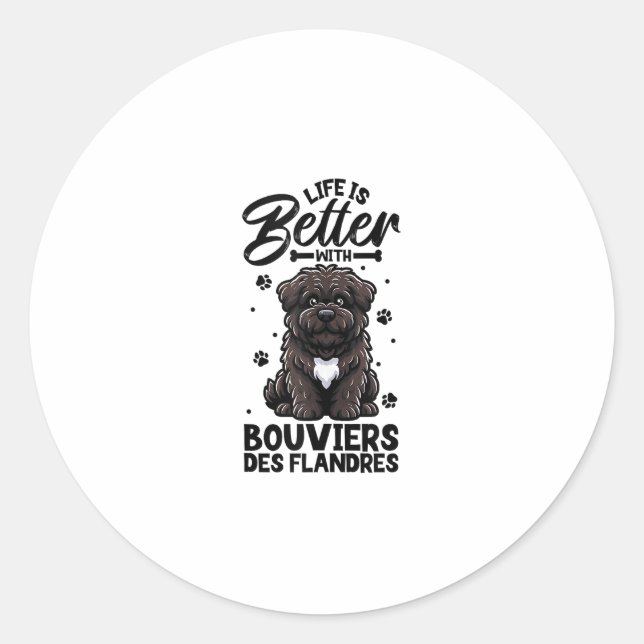 Best life with Bouvier des Flandres  Classic Round Sticker (Front)
