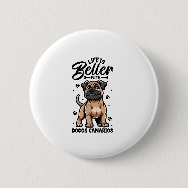 Best life with Dogo Canario  6 Cm Round Badge (Front)