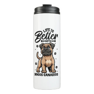 Best life with Dogo Canario  Thermal Tumbler