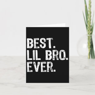 Best Lil Bro Ever Family Funny Little Brother  Card