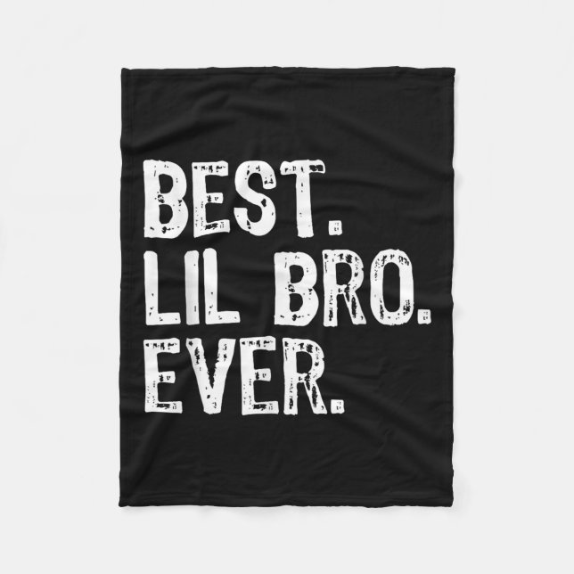 Best Lil Bro Ever Family Funny Little Brother  Fleece Blanket (Front)