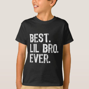 Best Lil Bro Ever Family Funny Little Brother T-Shirt
