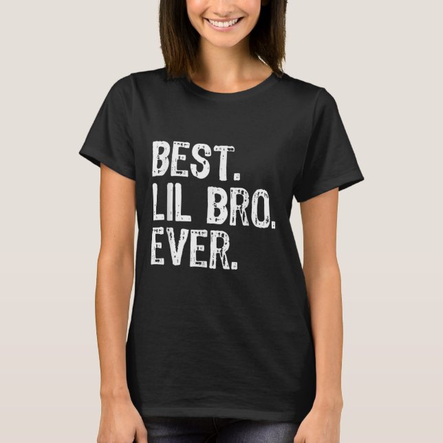 Best Lil Bro Ever Family Funny Little Brother  T-Shirt (Front)