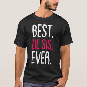 Best Lil Sis Ever Costume Little Sister Sibling  F T-Shirt