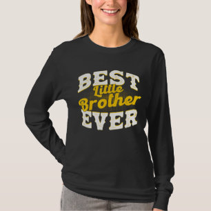 Best Little Brother Ever Best Little Brother T-Shirt