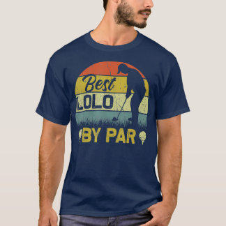 Best Lolo By Par Fathers Day Golf Lover Golfer T-Shirt