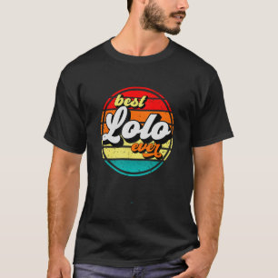 Best Lolo Ever Father s Day Grandpa Retro Vintage T-Shirt