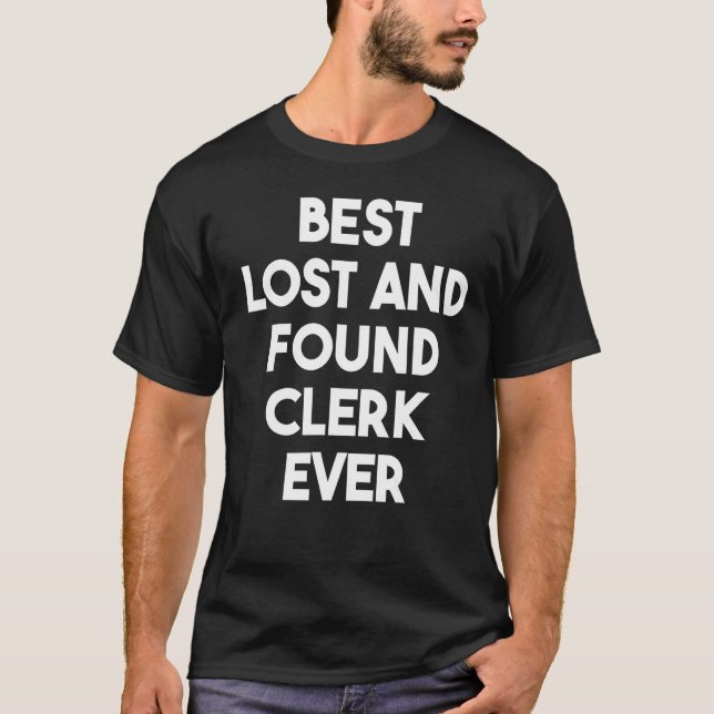 Best Lost And Found Clerk Ever T-Shirt (Front)