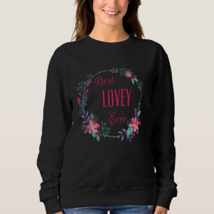 Best Lovey Ever with Pink Floral Fun Aunt Grandma Sweatshirt