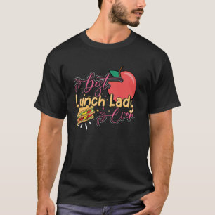 Best Lunch Lady Appreciation Back To School Cafete T-Shirt