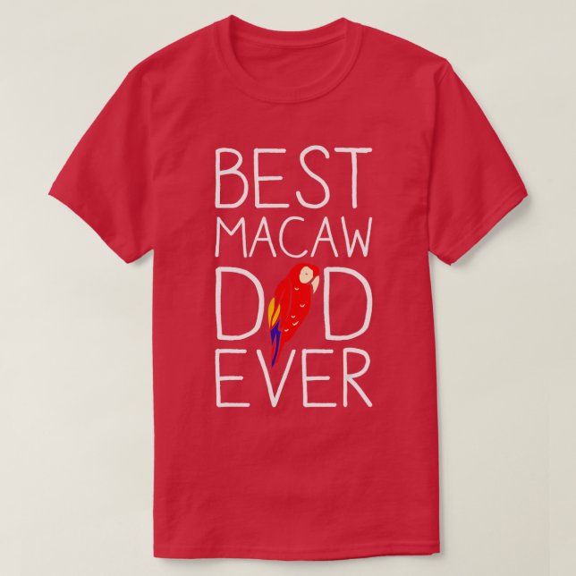 Best Macaw Dad Ever Funny Dad Macaw Daddy T-Shirt (Design Front)