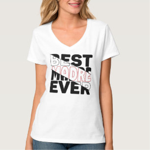 BEST MADRE EVER. T-Shirt