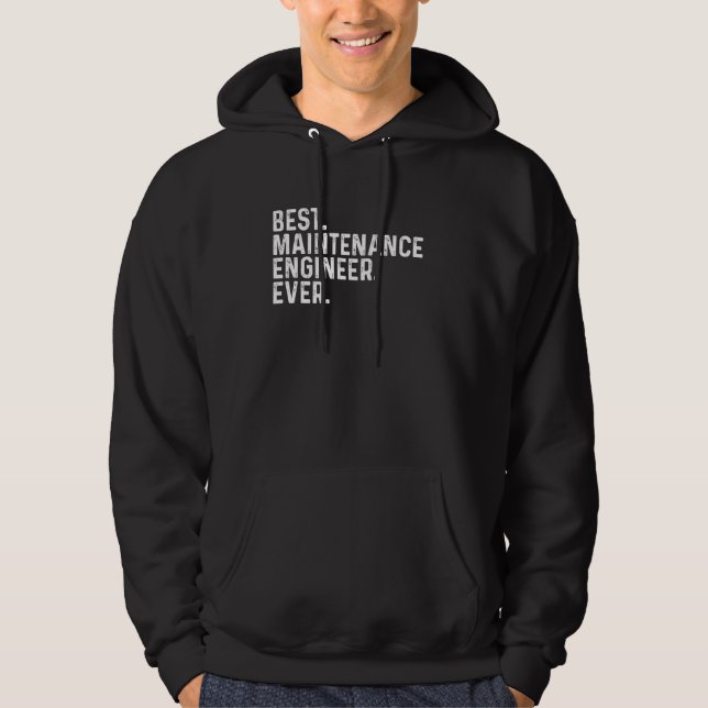 Best Maintenance Engineer Ever Engineering Job Fun Hoodie (Front)