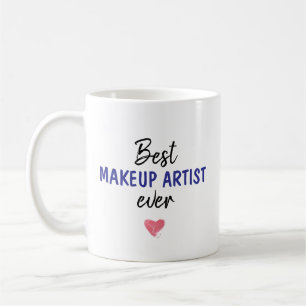 Best Makeup Artist Ever Coffee Mug