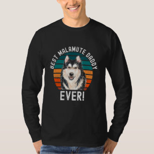 Best Malamute Daddy Ever Dog  Pet Owner T-Shirt