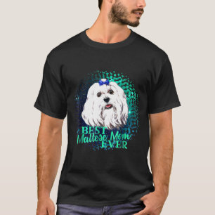 Best Maltese Mum Ever  Dog Owner   Ideas T-Shirt