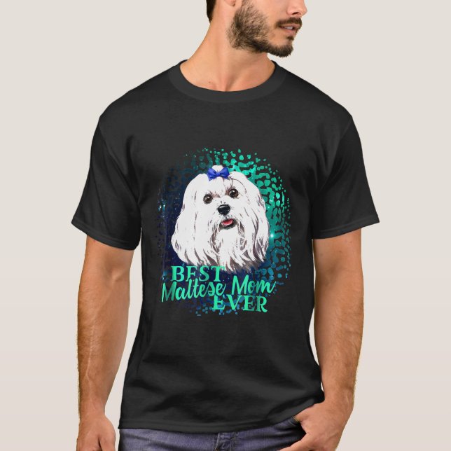 Best Maltese Mum Ever  Dog Owner   Ideas T-Shirt (Front)