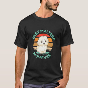 Best Maltese Mum Ever Dog  Puppy Owner Maltipoo T-Shirt