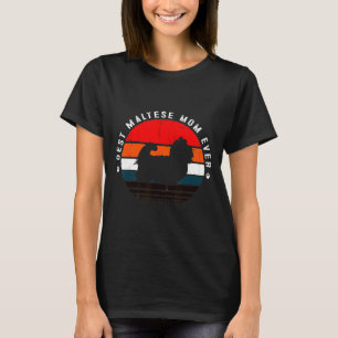 Best Maltese Mum Ever  Maltese Dog T-Shirt