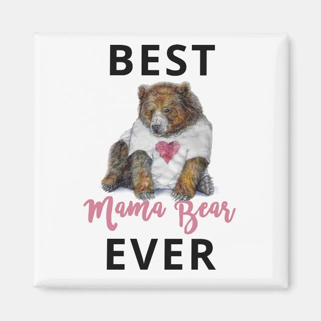 Best Mama Bear Ever Magnet (Front)