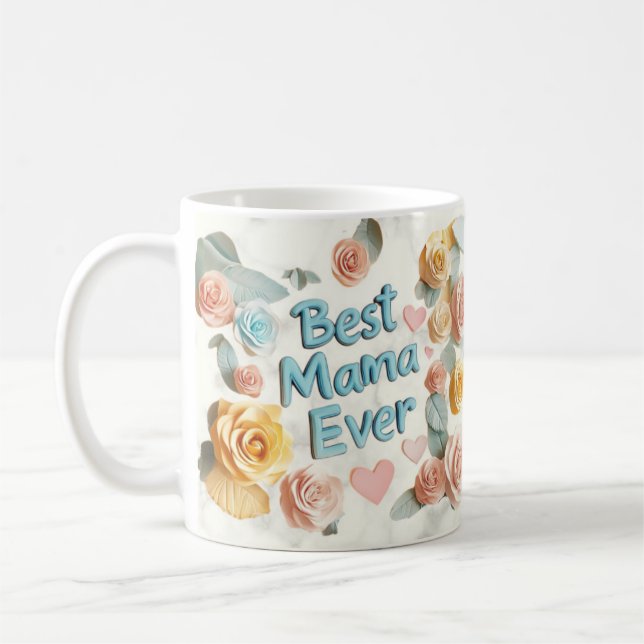 BEST MAMA EVER - 3d floral design Coffee Mug (Left)