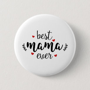 Best Mama Ever 6 Cm Round Badge