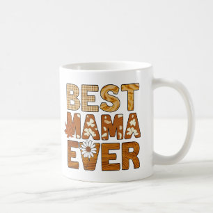 Best Mama ever Coffee Mug