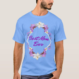 Best Mama ever Flowers For Mami Mother Mum T-Shirt